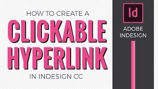 How to Create a Clickable Hyperlink in Adobe InDesign CC