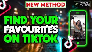 How to find your favourites on tiktok 2024