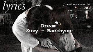 -  dream Suzy & Baekhyun LYRICS ( speed up + reverb )