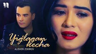 Alisher Zokirov - Yig'lagan kecha (Official Music Video)