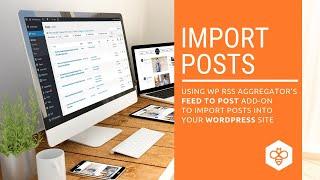 Import Posts Into Your WordPress Site - WP RSS Aggregator