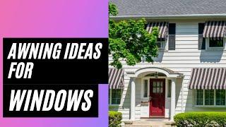 Awning Ideas For Windows: 50+ Awesome and Creative