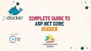 Docker with ASP.NET CORE App Part 1 By Core Knowledge Sharing