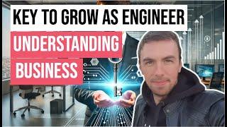 Key to grow an a Software Engineer is Understanding Business