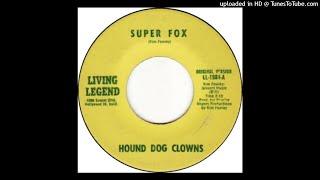 Hound Dog Clowns – "Super Fox" (1967)