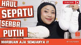 HAUL SHOPEE SEPATU SERBA PUTIH MURAH BAGUS BANGET | TYAS PRADA