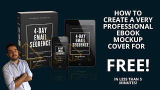 How To Create A Very Professional Ebook Mockup Cover For Free In Less Than 5 Minutes!