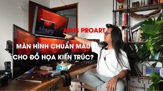 Màn hình chuẩn màu cho Đồ họa kiến trúc và lý do chọn Asus ProArt