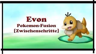 Pokemonfusion Evon :D [Zwischenschritte]