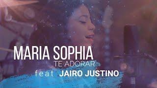 Te adorar | Maria Sophia feat.Jairo Justino | cover Fernandinho
