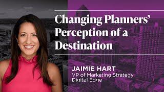 Changing Meeting Planners’ Perceptions of a Destination