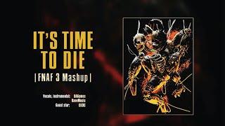 "IT'S TIME TO DIE" | Five Nights at Freddy's 3 song MASHUP