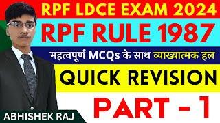 RPF RULE 1987 | महत्वपूर्ण प्रश्नों की श्रृंखला | PART - 1 | RPF LDCE EXAM 2024 | #rpfldce