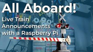 Live Train Announcements with a Raspberry Pi