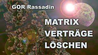 GOR Rassadin: Matrix-Verträge löschen