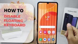 How To Disable Floating Keyboard On Samsung Galaxy A05/A05s