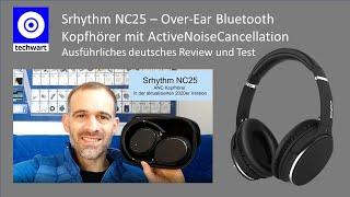 Srhythm NC25 - Bluetooth ANC Over-Ear Kopfhörer - Toller Klang mit ein paar Schwächen