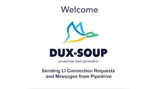 Dux-Soup Easy Tutorials - 17 - Sending LinkedIn Connection Requests and Messages from Pipedrive