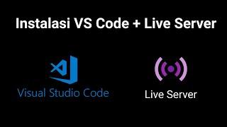 Instalasi Visual Studio Code & Live Server untuk Pengembangan HTML