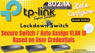 LC65: Block Unauthorized Wired Clients, Dynamic VLAN Assignment TP Link Omada Switch/RADIUS/802.1X