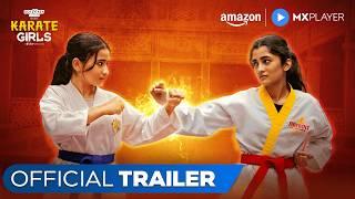 Karate Girls - ऑफिशियल ट्रेलर | Ashlesha Thakur & Celesti Bairagey | Amazon MX Player