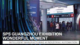 SPS Smart Production Solutions GUANGZHOU | Exhibition Review