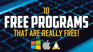 10 Must Have FREE PROGRAMS That Are Really FREE!