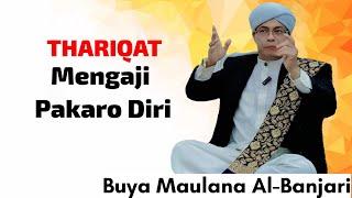 BUYA H.MAULANA AL-BANJARI LC.MA || Mengaji Pakaro Diri