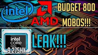 BUDGET 800 SERIES MOBOS, CORE 275HX LEAKS, & MORE!