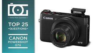 TUTORIAL | CANON PowerShot G7X | Top 25 Questions