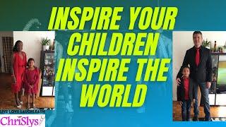 Inspire Your Children ~ Inspire The World ~Sylviah Shares ~ Love Your Family For a better World