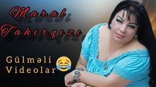 MARAL TAHİRQIZI GÜLMƏLİ VİDEOLARI