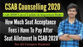 CSAB Special Round counselling 2020 Seat Acceptance Fees || CSAB 2020 Procedure