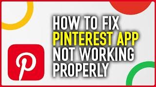 How To Fix Pinterest App Not Working Properly