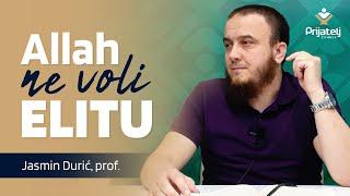 Allah ne voli elitu - Jasmin Durić, prof.