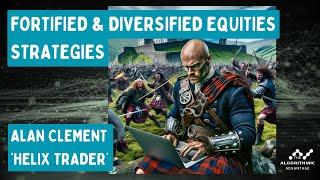 010 - Alan Clement - Fortified & Diversified Quantitative Equities Strategies