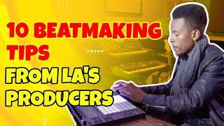 Top 10 Beatmaking Tips From LA's Finest Producers |#musicmarketing #tipsandtricks