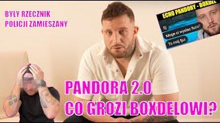 PANDORA GATE 2.0: CO GROZI BOXDELOWI - Poważna analiza