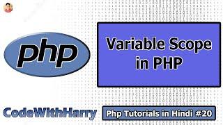 Scope, Local & Global Variables in Php | PHP Tutorial #20