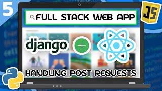 Django & React Tutorial #5 - Handling POST Requests (Django REST)