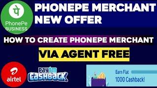 Phonepe Merchant Offer Today July 2021| New Offer | How to Create Phonepe Merchant Free via agent,Ty