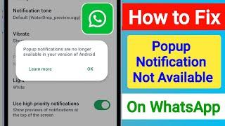 How to Fix WhatsApp Popup Notification Not Available | Popup notifications are no longer available