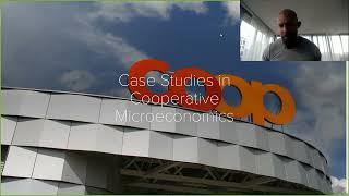 Synthesis: Video 1: Case Studies in Cooperative Microeconomics, pt. 1