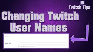 How To Change Your Twitch User Name | 2019 and Beyond