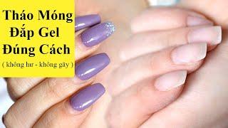 Cách Tháo Móng Đắp Gel Không Hại Móng