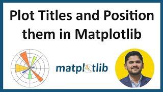 7. How to Plot Titles and Position them in Matplotlib | Python Matplotlib Tutorial | Amit Thinks