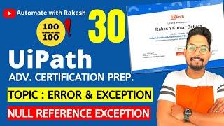 UiPath Advance Certification| Topic 30 UiPath ERROR & EXCEPTION HANDLING | UIPATH NULL Ref EXCEPTION