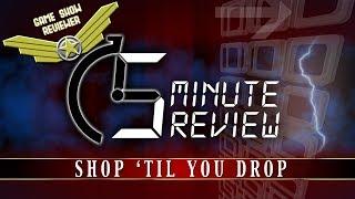 GSR - "5 Minute Reviews" - R105 - Shop 'Til You Drop