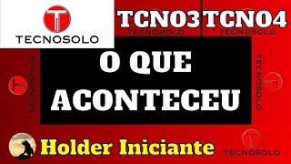 TCNO3 TCNO4 TECNOSOLO O QUE ACONTECEU? Holder Iniciante