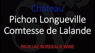 Pichon Longueville Comtesse or Baron? Chateaux Story & French Wine Pronunciation